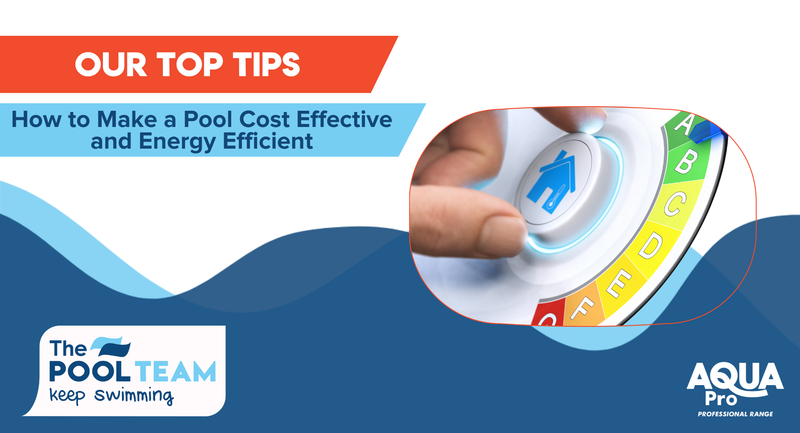 How to Make a Pool Cost Effective and Energy Efficient