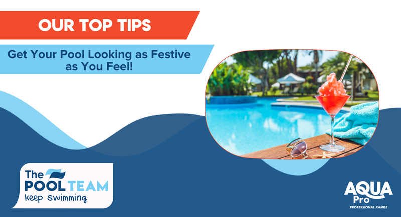 Get your pool looking as festive as you feel!
