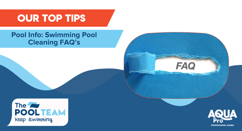 Pool Info: Swimming Pool Cleaning FAQ’s