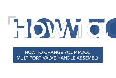 How to Change Your Pool Multiport Valve Handle Assembly